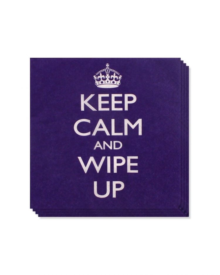 Keep calm and wipe up servetit